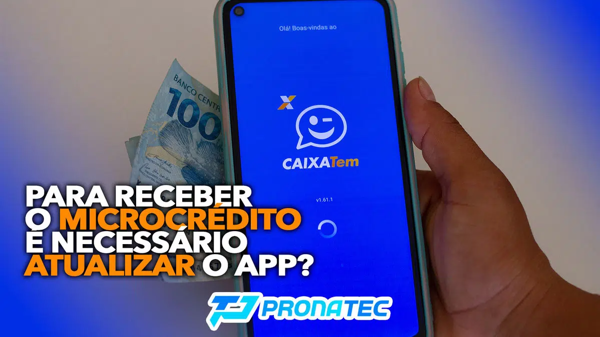 Para-receber-o-MICROCREDITO-e-necessario-atualizar-o-app Para receber o microcrédito é necessário atualizar o app do Caixa Tem? / Crédito: @jeanedeoliveirafotografia / pronatec.pro.br