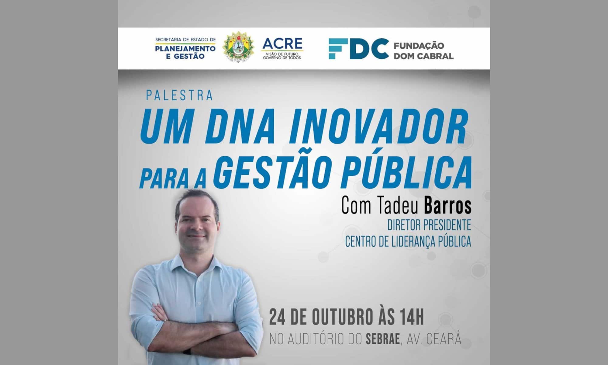 11 Especialista em temáticas de inovação, liderança, transformação digital e gestão para resultados, Tadeu Barros é o palestrante do evento. Imagem: Divulgação/Decom Seplag